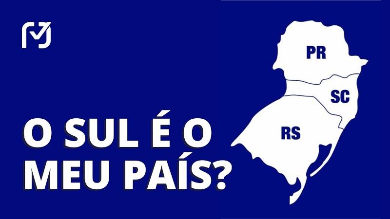 O Sul é o meu país? Por que políticos e movimentos querem romper com o Brasil